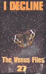 I Decline : The Venus Flies - 27